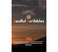 Soulful Scribbles: A Guided Journal for Self-Discovery and Reflection | Perfect for Beginners (Your Soulful Journey)