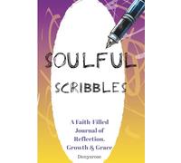 Soulful Scribbles: A Journal of Reflection, Growth & Grace