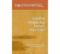 Soulful Simplicity: Reset Your Life: Simple Habits to Heal, Grow, and Feel Peaceful Again