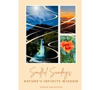 Soulful Sundays: Nature’s Infinite Wisdom