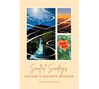 Soulful Sundays: Nature's Infinite Wisdom