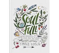 Soulfull: A Weekly Devotional to Nourish the Mind, Body, and Spirit