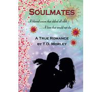 Soulmates: A blessed union that defied all odds ...A love that would not die