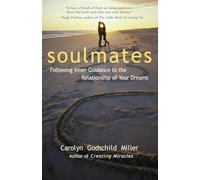 Soulmates: Following Inner Guidance to the Relationship of Your Dreams