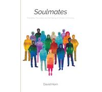 Soulmates: Friendship, Fellowship and the Making of Christian Community