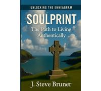 Soulprint: The Path to Living Authentically