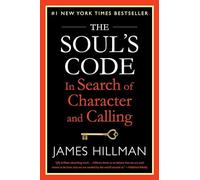 Soul's Code : In Search of Character and Calling by James Hillman (2017, ...