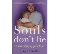Souls Don't Lie: A True Story of Past Lives