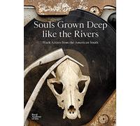 Souls Grown Deep like the Rivers: Black Artists from the American South