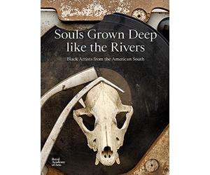 Souls Grown Deep like the Rivers: Black Artists from the American South