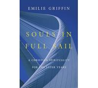 Souls in Full Sail: A Christian Spirituality for the Later Years