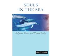 Souls in the Sea: Dolphins, Whales, and Human Destiny