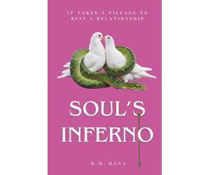 Soul's Inferno: It Takes a Village to Ruin a Relationship