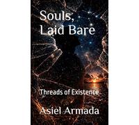 Souls, Laid Bare: Threads of Existence
