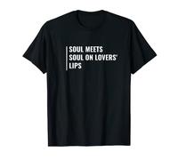 Souls Meet On Lovers Lips. Kissing Love Quote T-Shirt