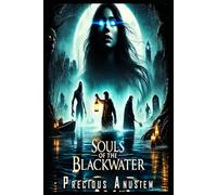 Souls of the Blackwater: A Supernatural Tale of Forbidden Love and Haunted Waters