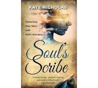 Soul's Scribe: Connecting Your Story with God's Narrative