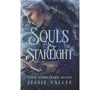 Souls & Starlight (These Unbreakable Bonds)