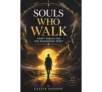 Souls That Walk: Forty Fables for the Wandering Spirit