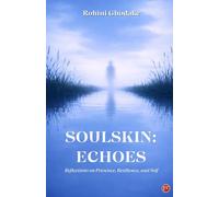 SOULSKIN: ECHOES: Reflections on Presence, Resilience, and Self