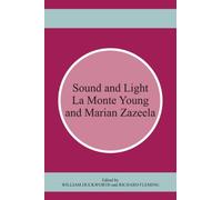 [(Sound and Light: La Monte Young and Marian Zazeela)] [ Edited by William Duckworth, Edited by Richard Fleming ] [January, 2009]