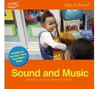Sound and Music: Progression in Play for Babies and Children (Baby & Beyond)