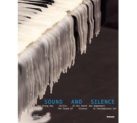 Sound and Silence: The Sound of Silence in Contemporary Art