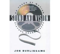 Sound and Vision: 60 Years of Motion Picture Soundtracks by Burlingame, Jon published by Billboard Books,U.S. (2000)