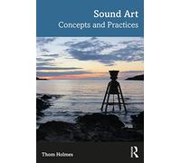 Sound Art : Concepts and Practices