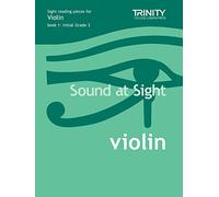 Sound at Sight Initial to Grade 3 Violin [Sound at Sight]: Violin Teaching