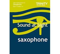 Sound at Sight Saxophone Book 1: Grades 1-4: Sample Sight Reading Tests for Trinity Guildhall Examinations (Sound at Sight: Sample Sightreading Tests): Saxophone Teaching Material