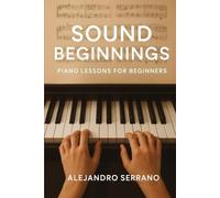 Sound Beginnings: Piano Lessons for Beginners
