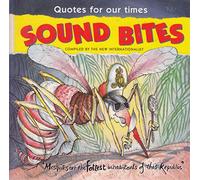 Sound Bites: Quotes for Our Times