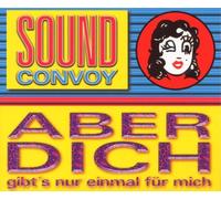 Sound Convoy - Aber Dich Gibt'S Nur Einmal Für Mich