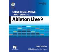 Sound Design, Mixing and Mastering with Ableton Live 9 (Quick Pro Guides) by Jake Perrine (2014) Paperback