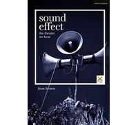 Sound Effect: The Theatre We Hear (Performance and Design)