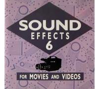 Sound Effects 6 - For Movies and Videos by Unknown (0100-01-01)