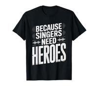 Sound Engineer Because Singers Need Heroes Recording Studio T-Shirt