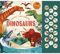 Sound Explorers: Dinosaurs: 20 Thrilling Prehistoric Sounds