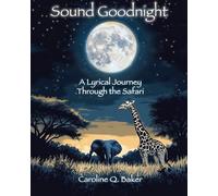Sound Goodnight: A Lyrical Journey Through the Safari: Soothing Safari Stories for Kids Ages 2-8 | Large 8 x 10 Pages | Perfect Bedtime Read & Educational Gift (Luna the Moon Bedtime Stories)