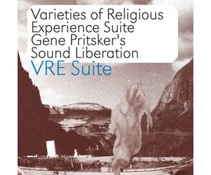 Sound Liberation - Pritsker: VRE Suite: Varieties of Religious Experience Suite: Gene Pritsker's Sound Liberation