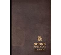 Sound Mixer Training Log Book: Balance the Mix. Ideal for Audio Engineers, Boom Operators & Post-Production Teams