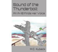 Sound of the Thunderbolt: An A-10 Finds Her Voice