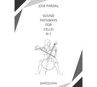 Sound Pathways for Cello N-1: BARCELONA