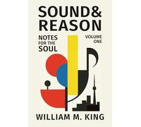 Sound & Reason: Notes for the Soul - Volume One