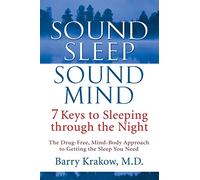 Sound Sleep, Sound Mind: 7 Keys to Sleeping Through the Night