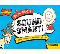 Sound Smart! Spanish: Learn the phrases the locals use. (Jimmy Blink's Sound Smart!)