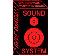 Sound System : The Political Power of Music