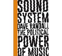 Sound System: The Political Power of Music (Left Book Club)