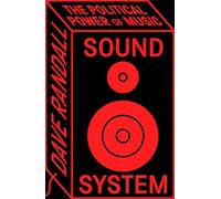 Sound System : the Political Power of Music - NEW Dave Randall 2025